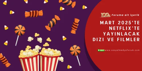 2025martnetflixiceriklerisosyalmedyaforum.com.webp
