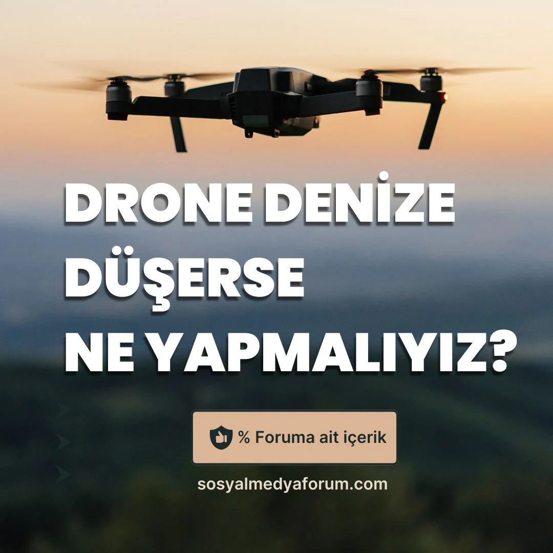 dronedenizeduserseneyapmaliyiz.sosyalmedaforum.com.webp